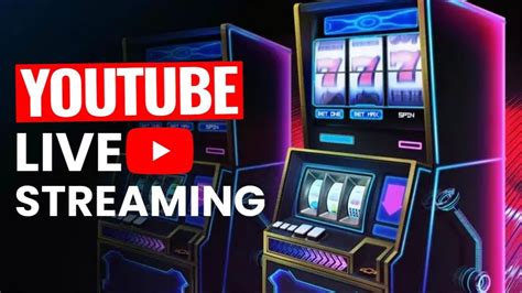 live streaming slots.